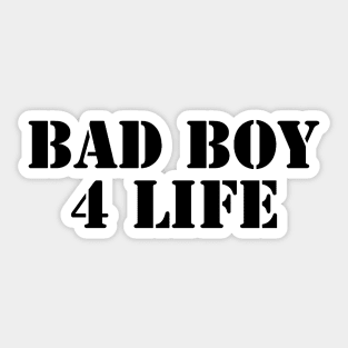 Bad Boy 4 Life Sticker